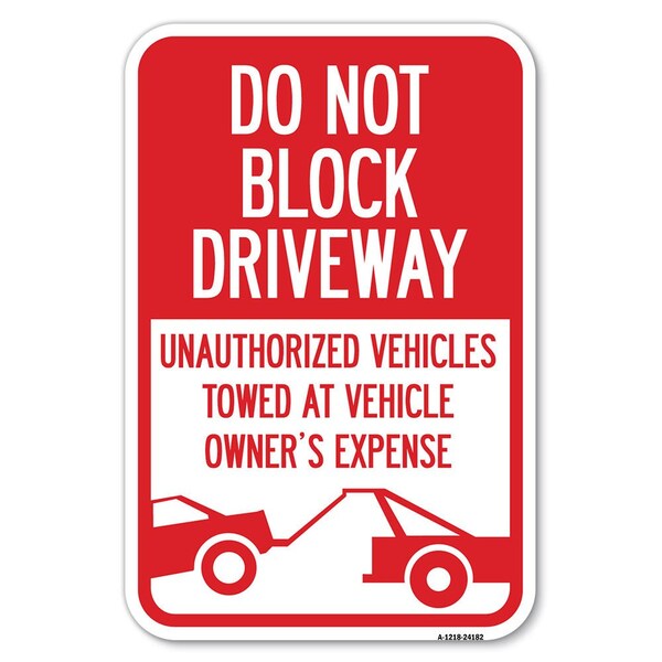 Do Not Block Driveway With Graphic Heavy-Gauge Aluminum Sign, 12" x 18", A-1218-24182